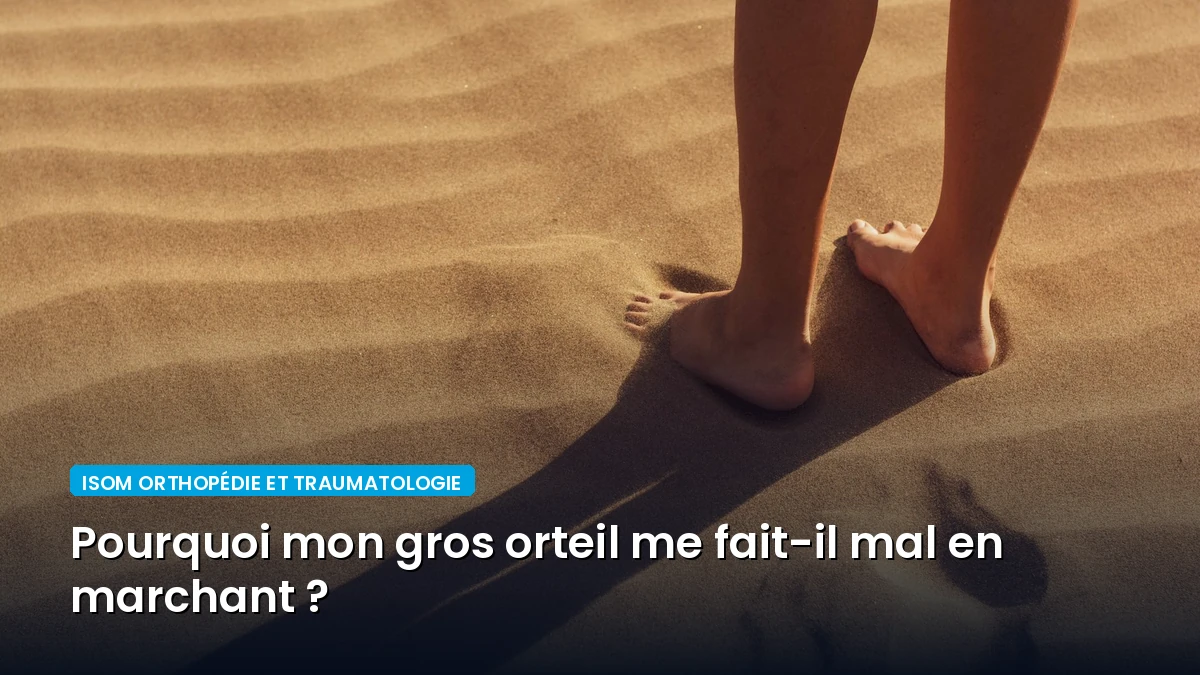 Pourquoi mon gros orteil me fait-il mal en marchant ?
