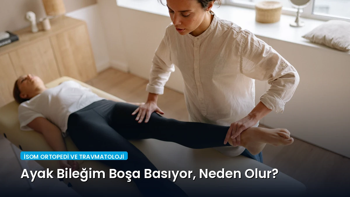 Ayak Bileğim Boşa Basıyor, Neden Olur?