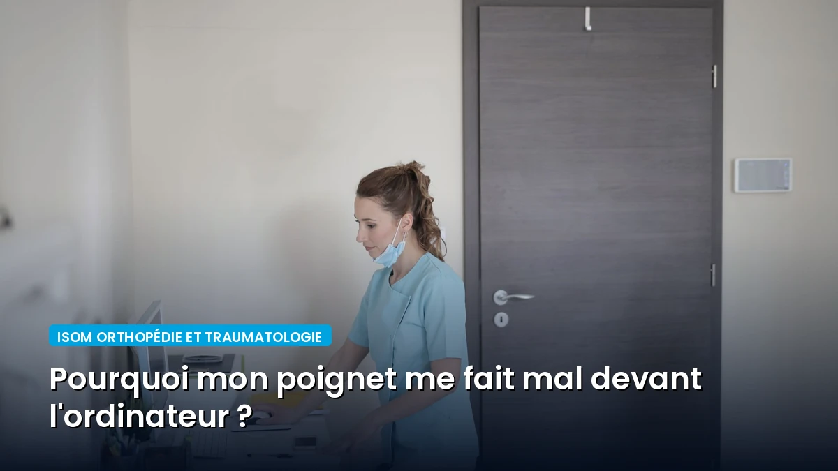 Pourquoi mon poignet me fait mal devant l'ordinateur ?